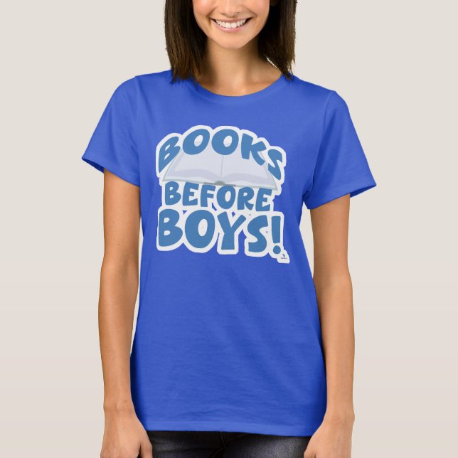 Books Before Boys Cheeky Fun Slogan T-Shirt (Front)