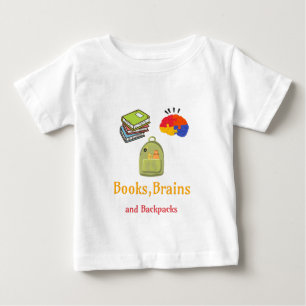 Books Brains And Backpacks School Beginning Baby T-Shirt