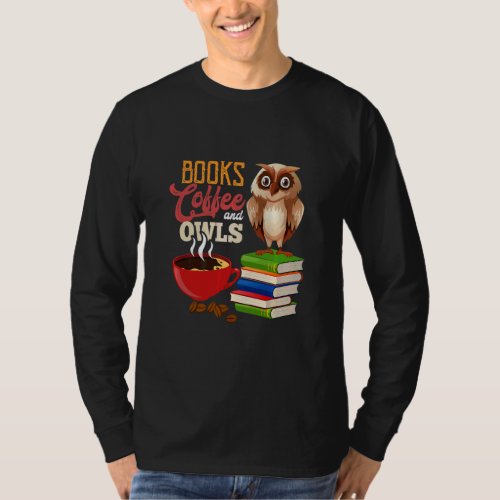 Books Coffee And Owls Bird Animal Nocturnal Owl  T_Shirt
