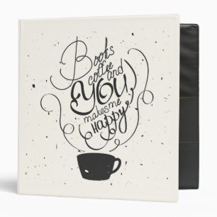 Books Coffee And You Makes Me Happy Binder