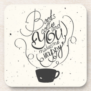 Books Coffee And You Makes Me Happy Drink Coaster