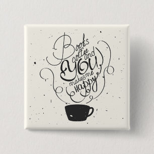 Books Coffee And You Makes Me Happy Pinback Button