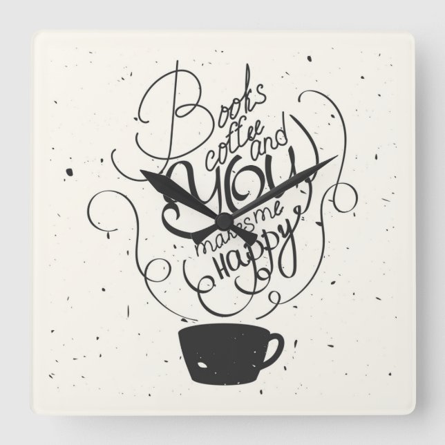 Books Coffee And You Makes Me Happy Square Wall Clock (Front)