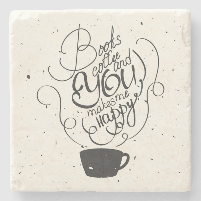 Books Coffee And You Makes Me Happy Stone Coaster (Front)