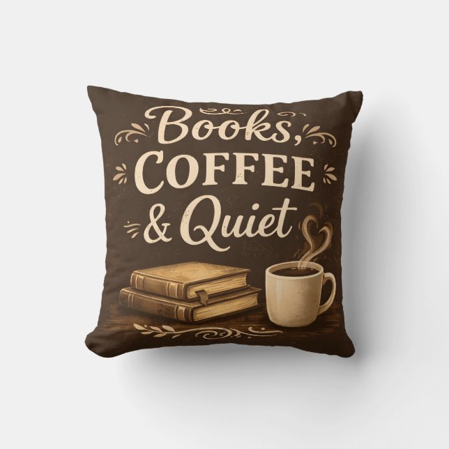 Books, Coffee & Quiet – Dark Academia Book Lover Throw Pillow (Front)