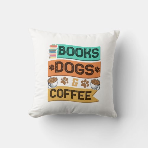 Books Dogs and Coffee Adorable Book Lover Obsessed Throw Pillow