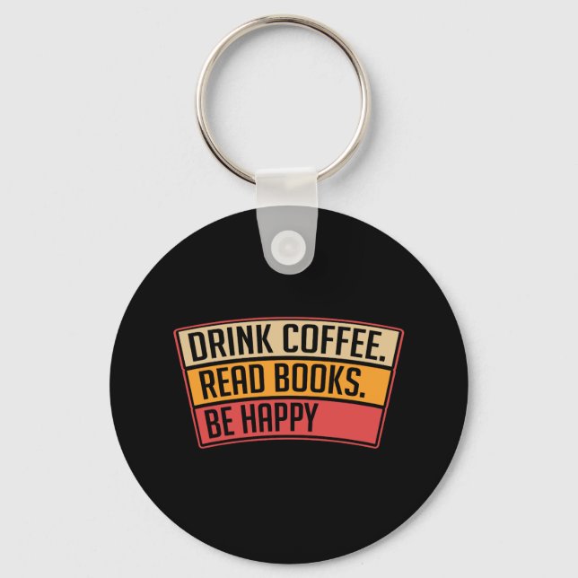 Books - Drink Coffee Read Books, Book Lover Gift Keychain (Front)
