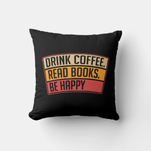 Books - Drink Coffee Read Books, Book Lover Gift Throw Pillow