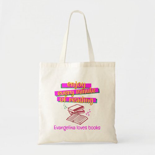 Books ENJOY EVERY MINUTE Reading  Tote Bag
