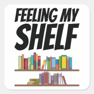 Books - Feeling My Shelf Square Sticker
