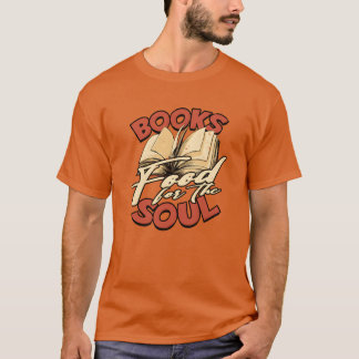 Books food for the soul Book T-Shirt