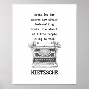 BOOKS for the masses STINK quote by Nietzsche Poster