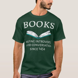 Books Helping Introverts Avoid Conversation Since  T-Shirt