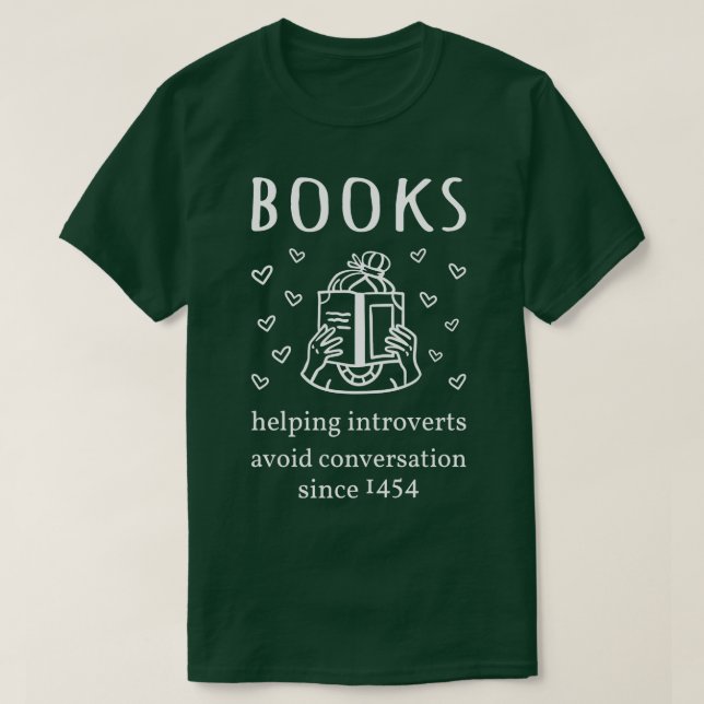 Books Helping Introverts Avoid Conversation Since  T-Shirt (Design Front)