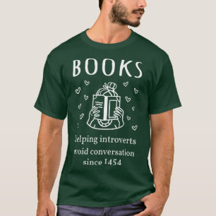 Books Helping Introverts Avoid Conversation Since T-Shirt
