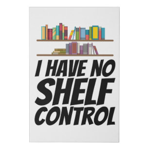 Books - I Have No Shelf Control Faux Canvas Print