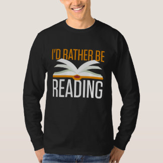 Books I'd Rather Be Reading Tees Men Women Kids