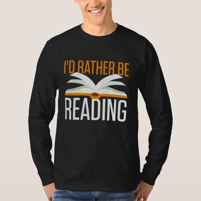 Books  I'd Rather Be Reading Tees Men Women Kids (Front)
