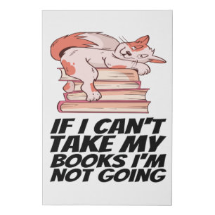 Books - If I Can't Take My Books I'm Not Going Faux Canvas Print