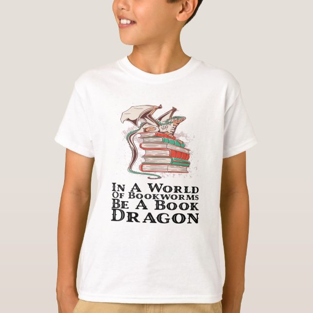 Books - In A World Of Bookworms Be A Book Dragon T-Shirt (Front)