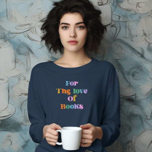 Books lover reading colorful typography modern T-Shirt