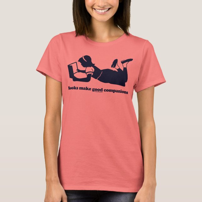 Books make good companions T-Shirt (Front)