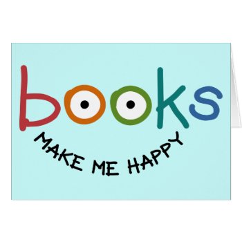 Books Make Me Happy by lucyandgreer at Zazzle
