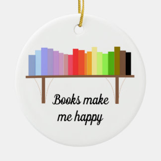 Books Make Me Happy Ceramic Ornament