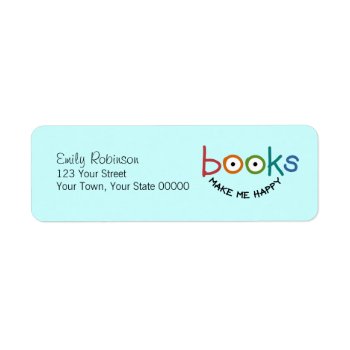 Books Make Me Happy Label by lucyandgreer at Zazzle