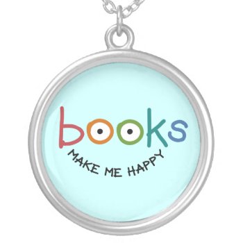 Books Make Me Happy Silver Plated Necklace by lucyandgreer at Zazzle
