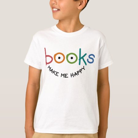 Books Make Me Happy T-shirt