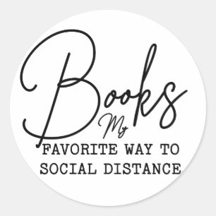 Books My Favorite Way To Social Distance Bookish Classic Round Sticker