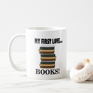 Books My First Love Books Coffee Mug