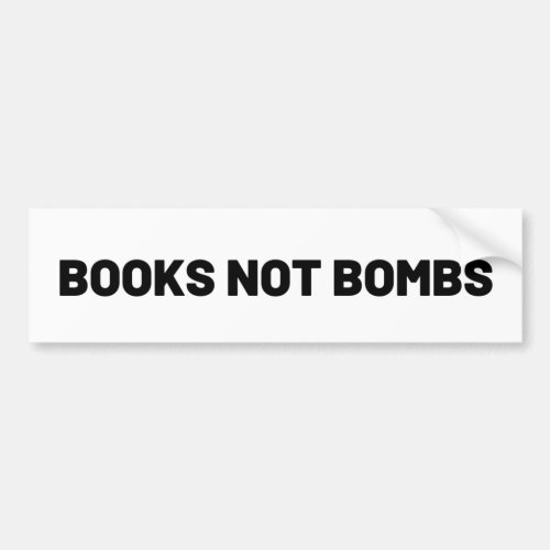 Books not Bombs Bumper Sticker
