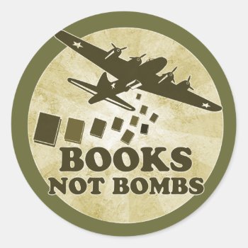 Books Not Bombs Classic Round Sticker by jamierushad at Zazzle