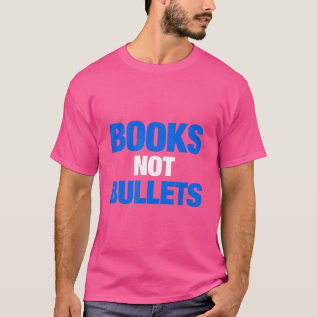 Books Not Bullets T Shirt Anti Gun Protest Tee (Front)