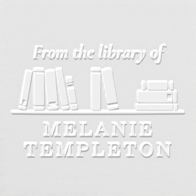 Books on Shelf #6 “From the Library of” Name FXD  Embosser (Design)