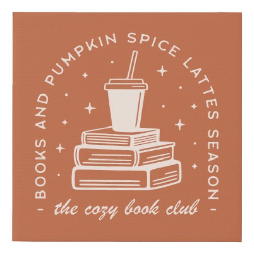 Books  Pumpkin Spice Season Faux Canvas Print