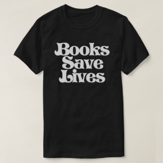 Books Save Lives T-Shirt