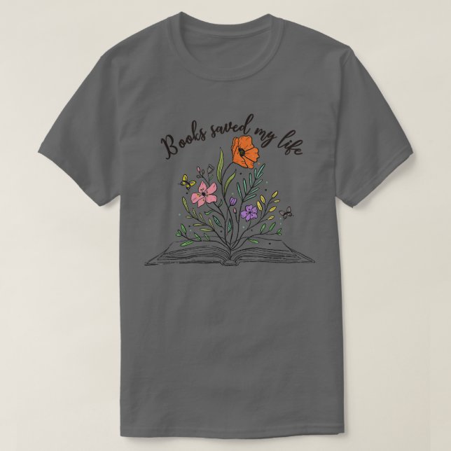 Books Saved My Life Book Lover Day Who Love Book  T-Shirt (Design Front)