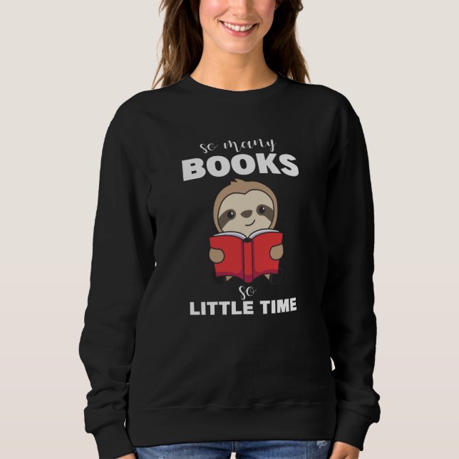 Books Sloth Read Book Bookworm Bookworm Sweatshirt (Front)