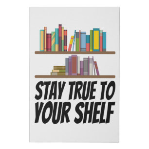 Books - Stay True To Your Shelf Faux Canvas Print