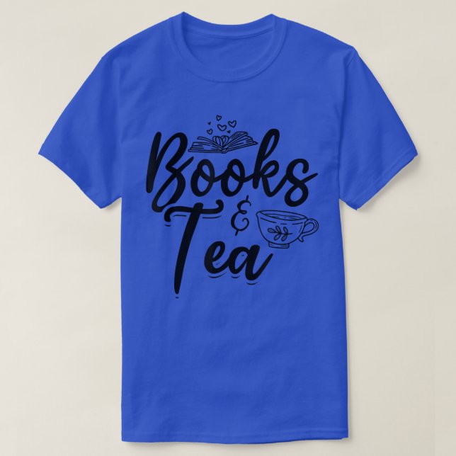 Books & Tea Book Lover Bookworm Read Books Librari T-Shirt (Design Front)