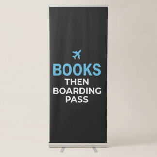 Books Then Boarding Pass Sweatshirt – Book Lover Retractable Banner
