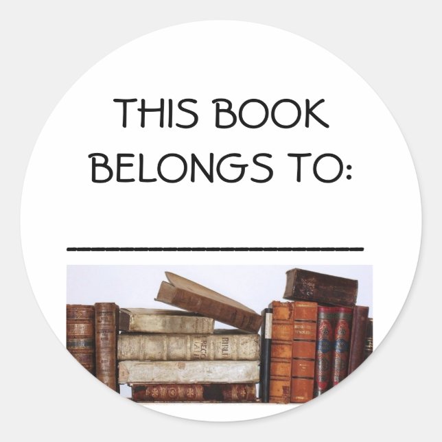 Books, THIS BOOK BELONGS TO:, -----------------... Classic Round Sticker (Front)