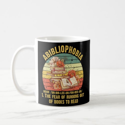 Bookworm Abibliophobia The Fear Of Running Out Of  Coffee Mug