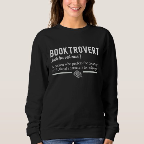 Bookworm Booktrovert Definition Cool Bookaholic  R Sweatshirt