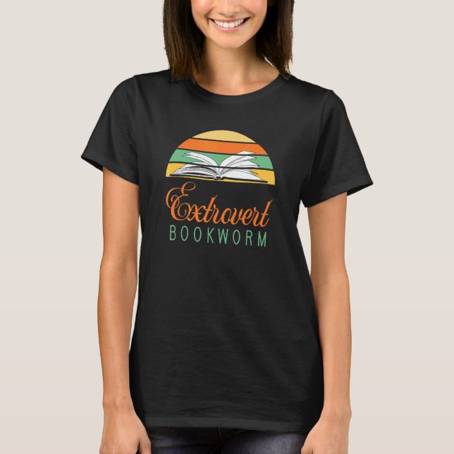 Bookworm Extrovert - Fun Book Reading 4 T-Shirt (Front)