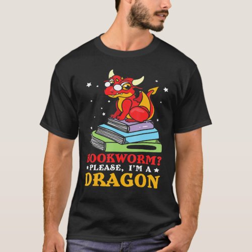 Bookworm Please Im A Book Dragon Book Reading T_Shirt