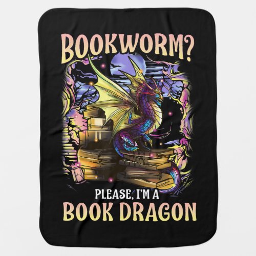 bookworm please im a book dragon reading literacy baby blanket